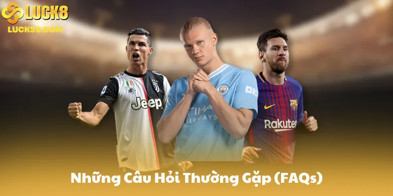 Những Câu Hỏi Thường Gặp (FAQs)