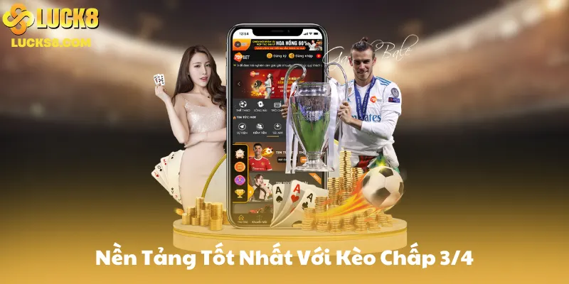 So Sánh Nền Tảng Tốt Nhất Với Kèo Chấp 3/4