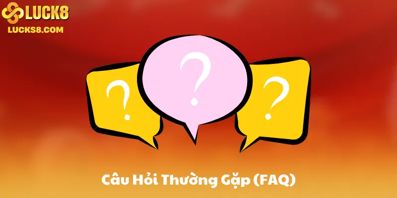 Câu Hỏi Thường Gặp (FAQ)