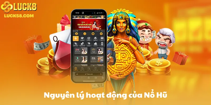 Nguyên lý hoạt động của Nổ Hũ